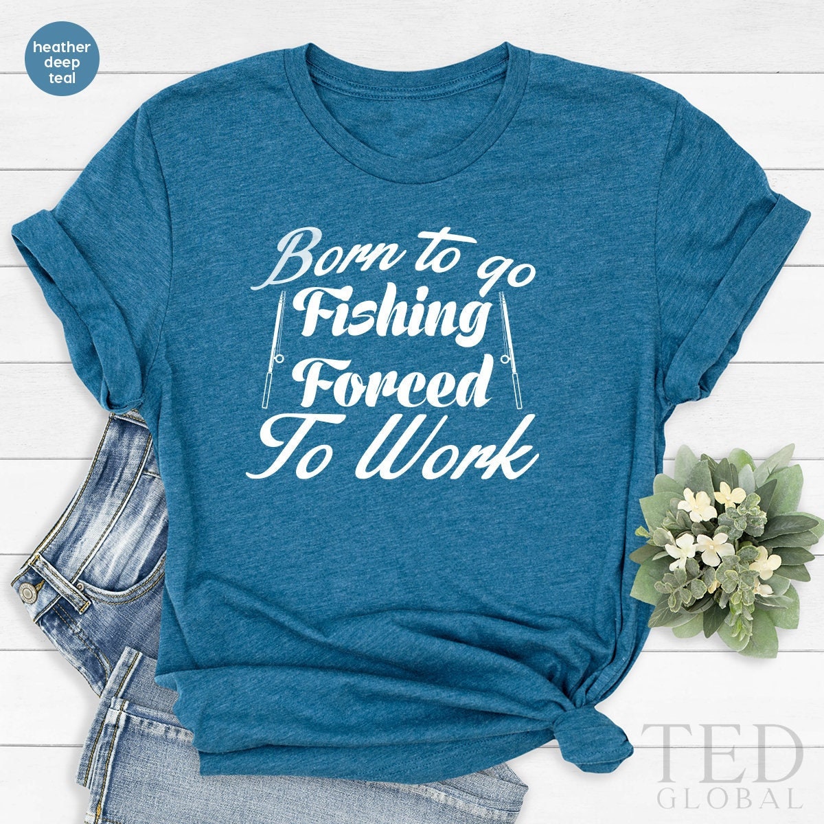 Born to Fish - Funny Fishing Shirts Gift for Men - Graphic T