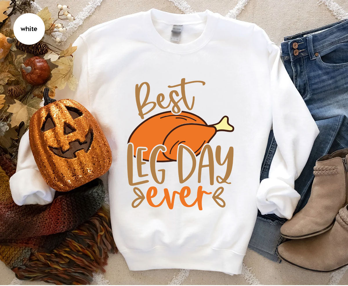 Funny Thanksgiving Shirts, Turkey Graphic Tees, Fall Crewneck Sweatshirt, Autumn Outfit, Matching Family TShirts, Best Leg Day Ever T-Shirt