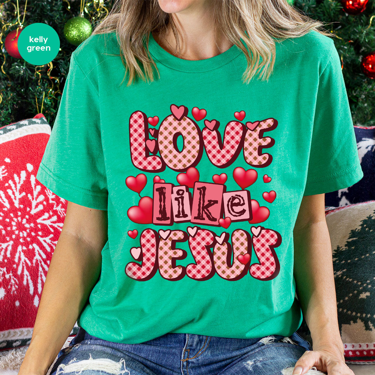 Love Like Jesus Shirt, Valentine's Day Shirt, Best Gift for Lovers