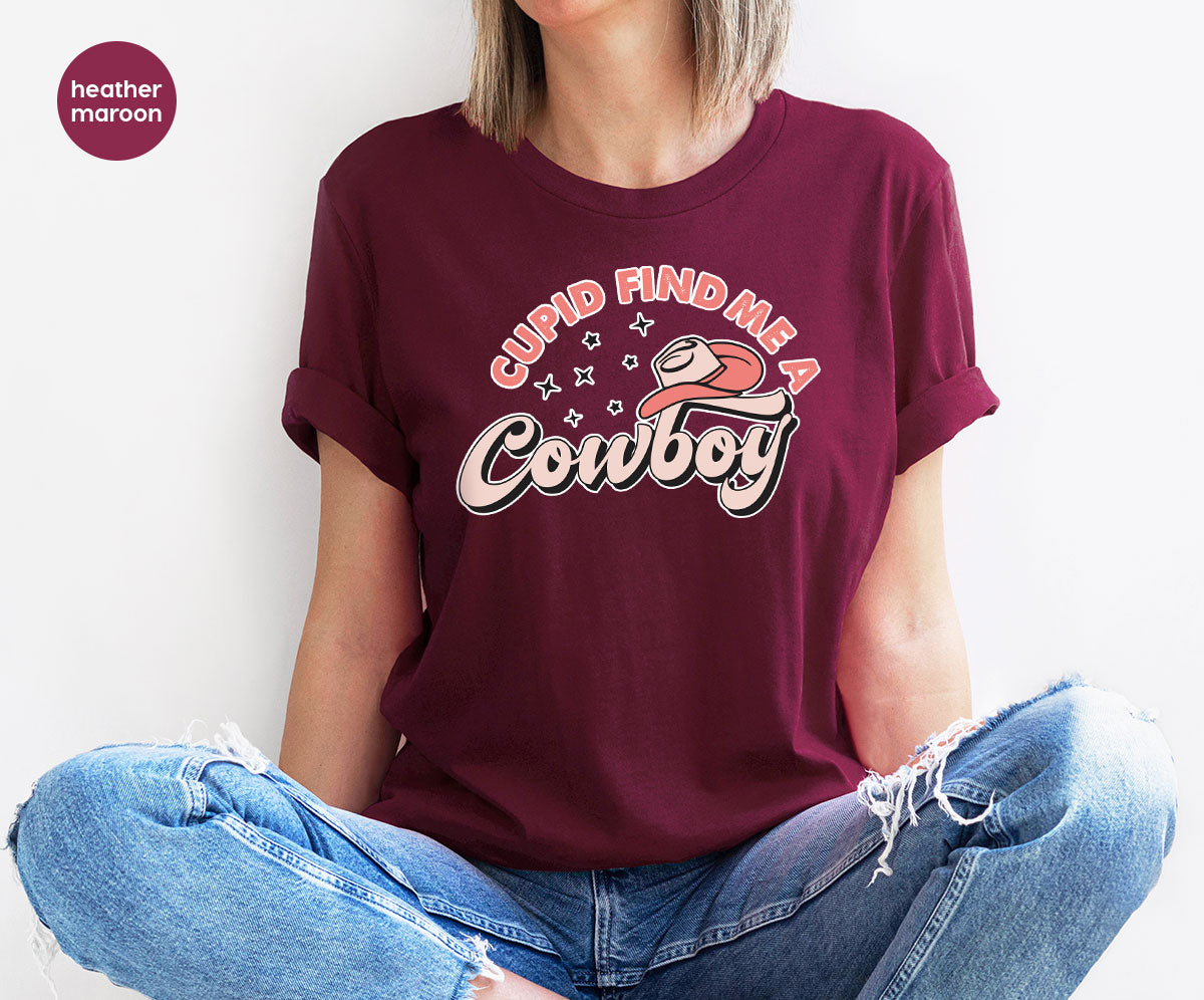 Cupid Find Me A Cowboy Shirt, Valentine Day Shirt, Cowboy Love T-Shirt