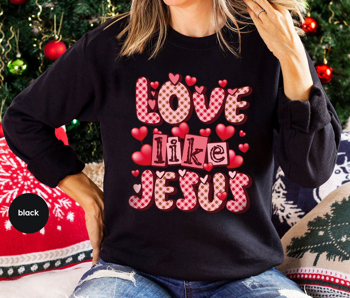 Love Like Jesus Shirt, Valentine's Day Shirt, Best Gift for Lovers