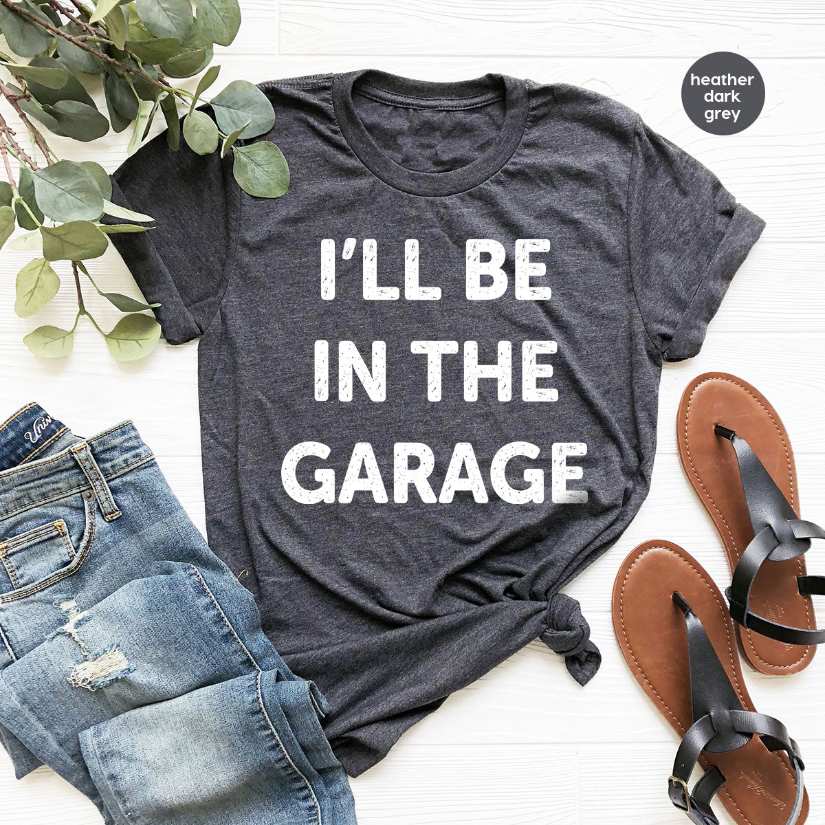 I'll Be In The Garage Shirt, Funny Garage T-Shirt, Funny Shirt For Men, Mechanic Tee