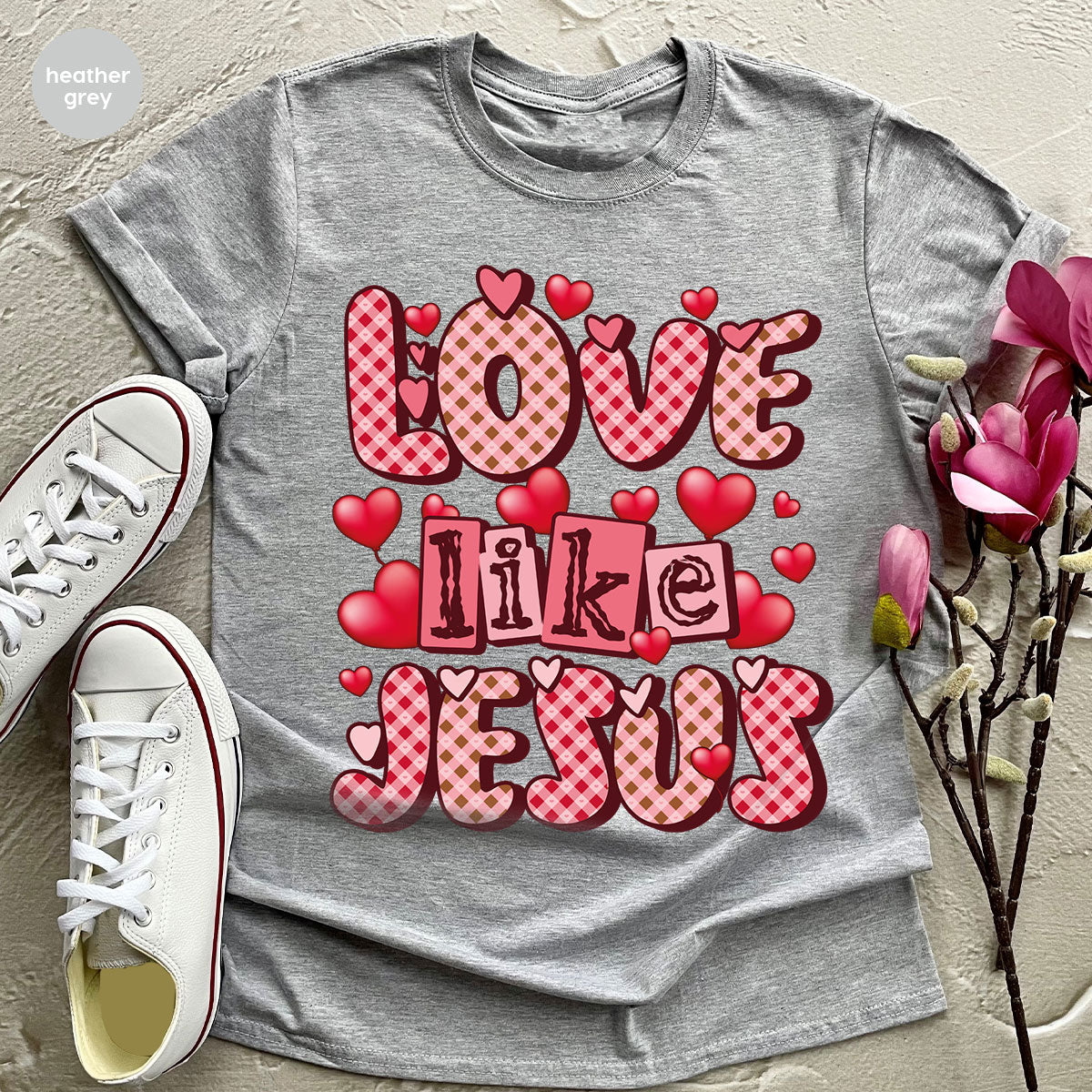 Love Like Jesus Shirt, Valentine's Day Shirt, Best Gift for Lovers