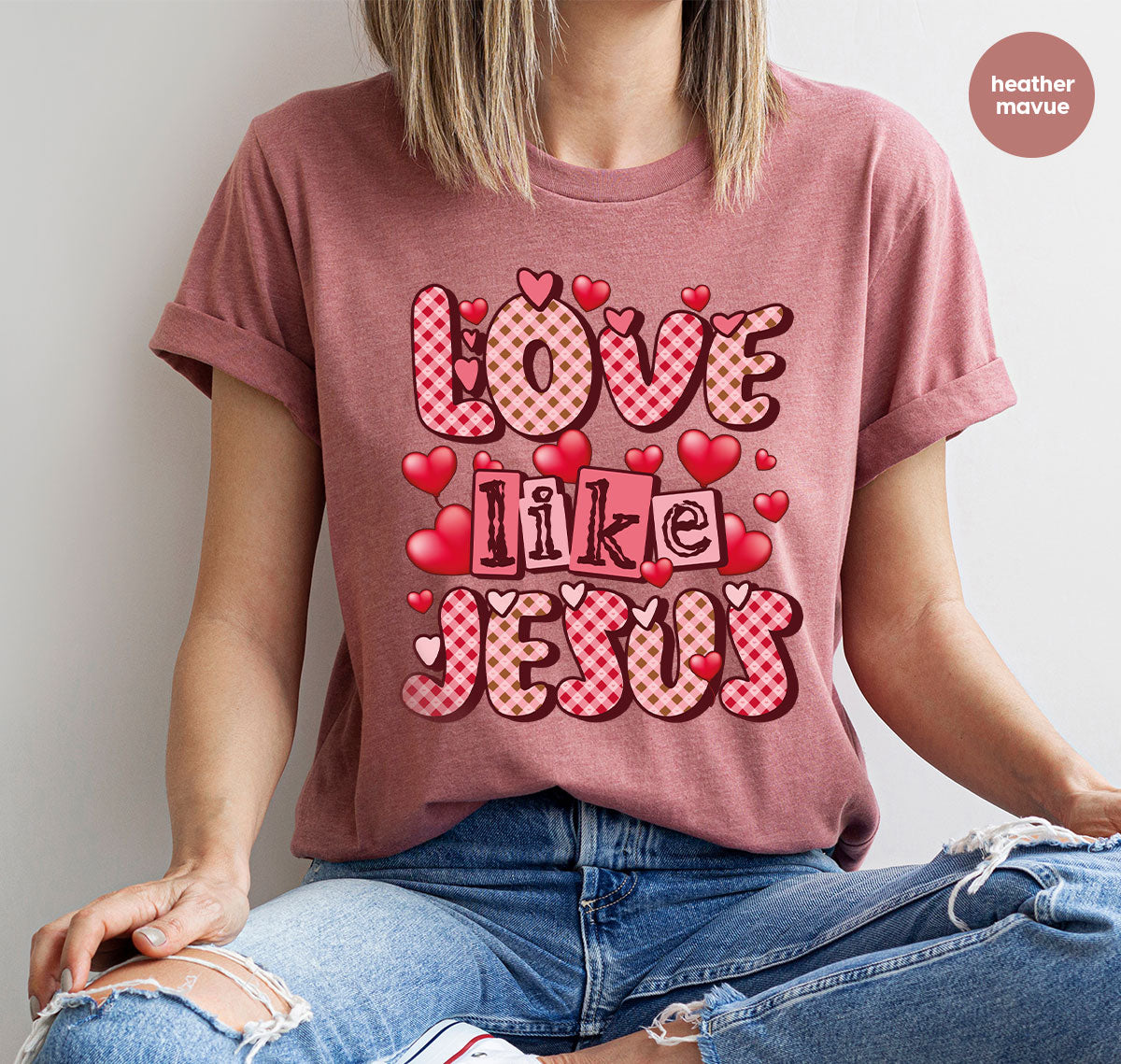 Love Like Jesus Shirt, Valentine's Day Shirt, Best Gift for Lovers