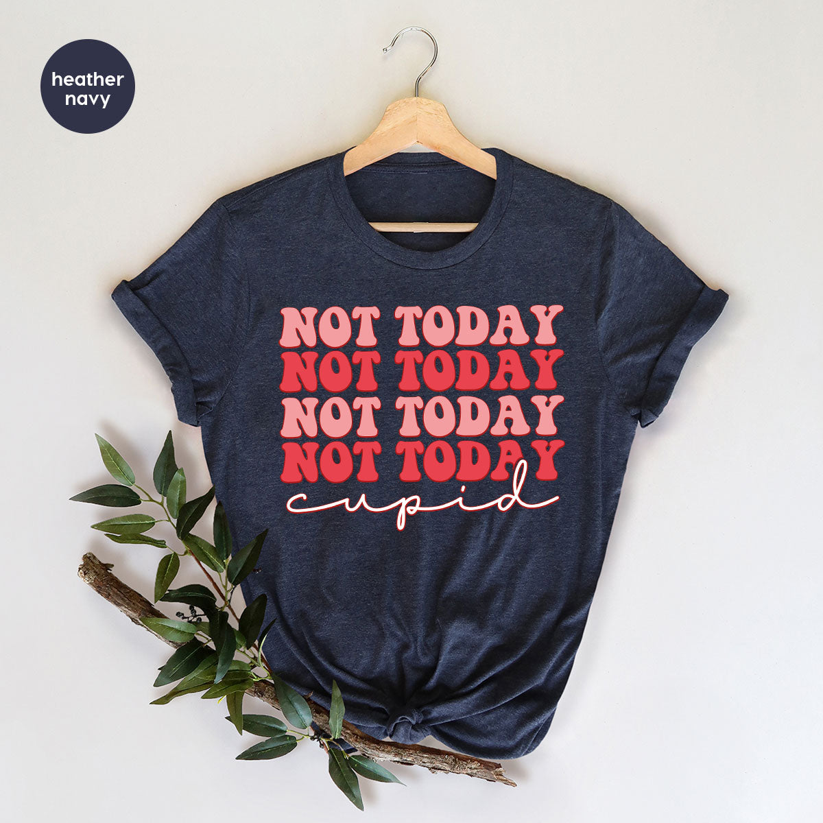 Not Today Shirt, Cupid T-Shirt, Cute Tee