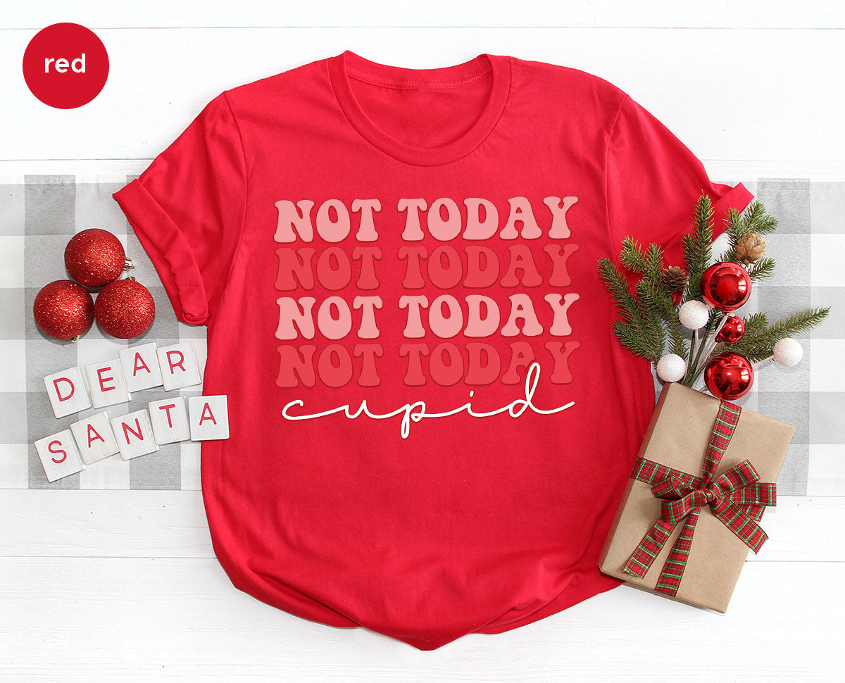 Not Today Shirt, Cupid T-Shirt, Cute Tee