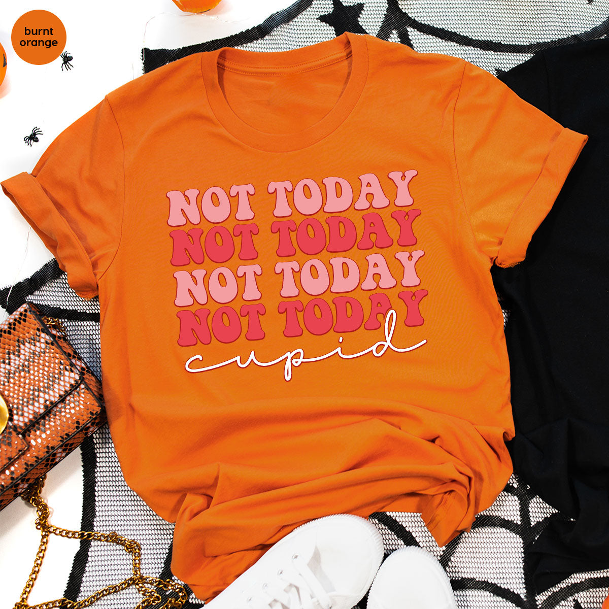 Not Today Shirt, Cupid T-Shirt, Cute Tee