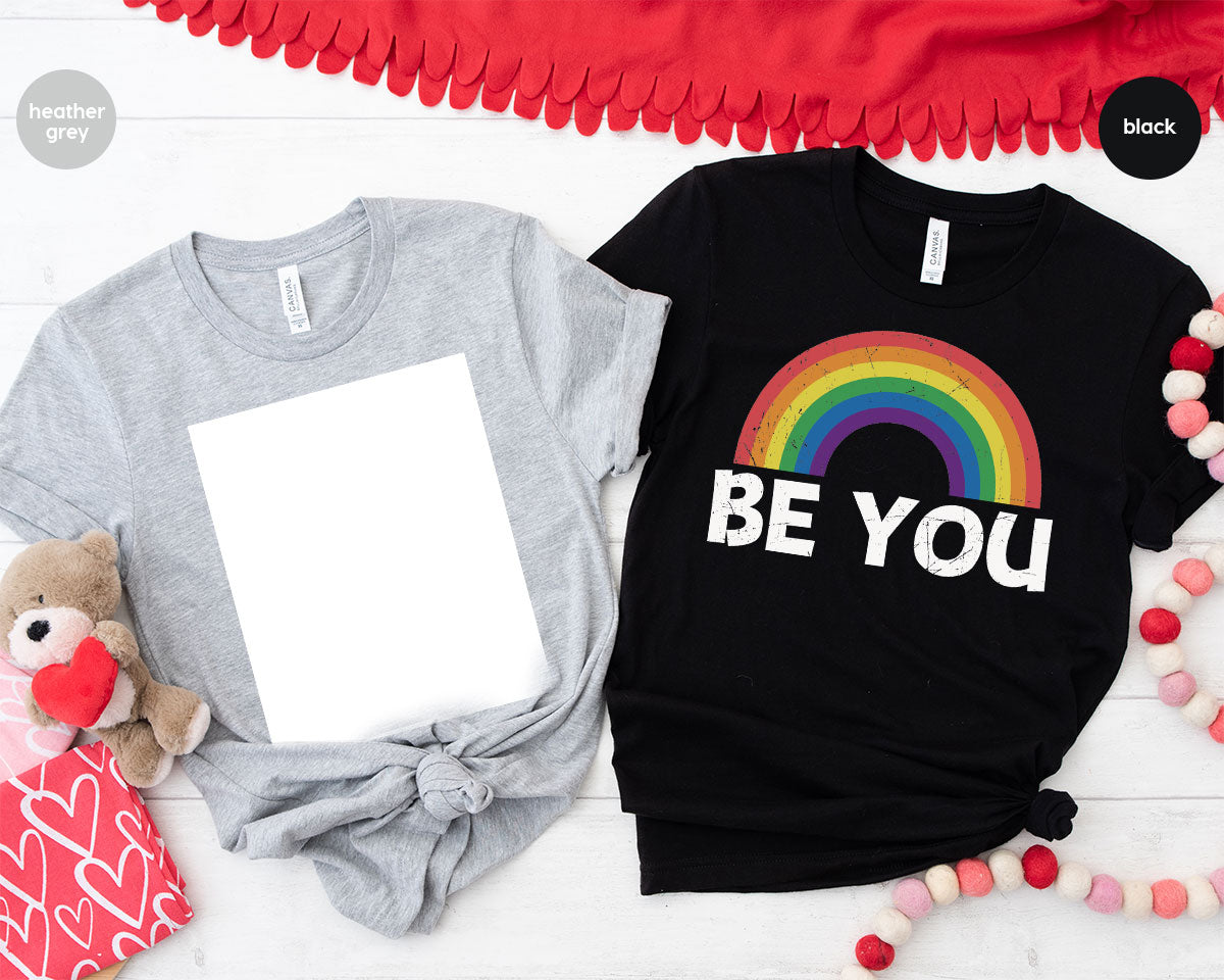 Rainbow T-Shirt, Be You Shirt, LGBT Pride Shirt, LGBT T-Shirt