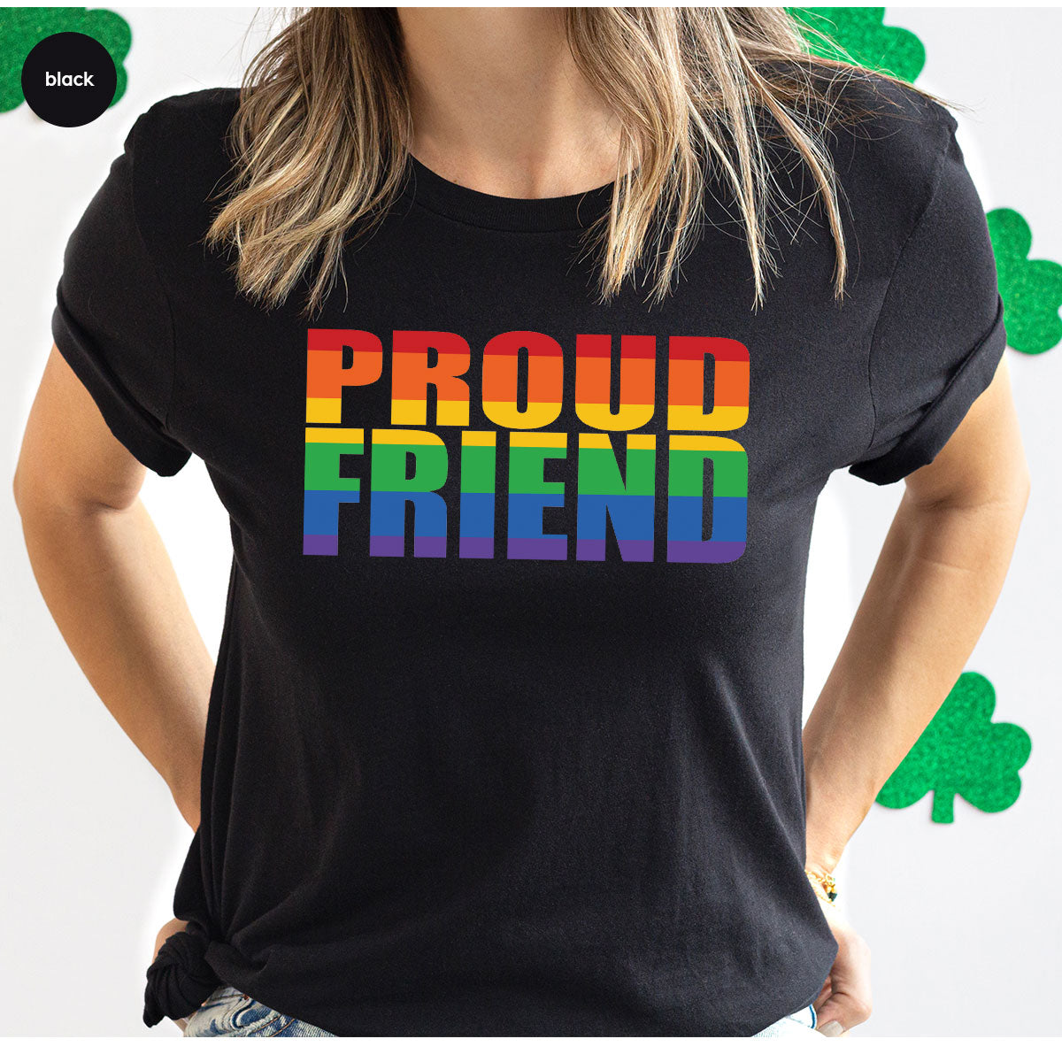 LGBT Friendship Shirt, Proud Friend T-Shirt, LGBT Gift Tee