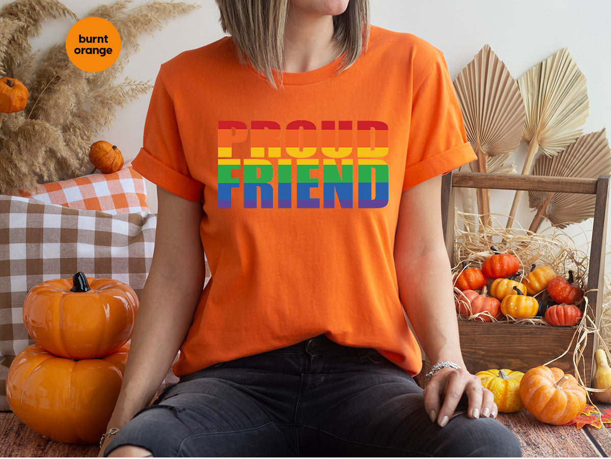 LGBT Friendship Shirt, Proud Friend T-Shirt, LGBT Gift Tee