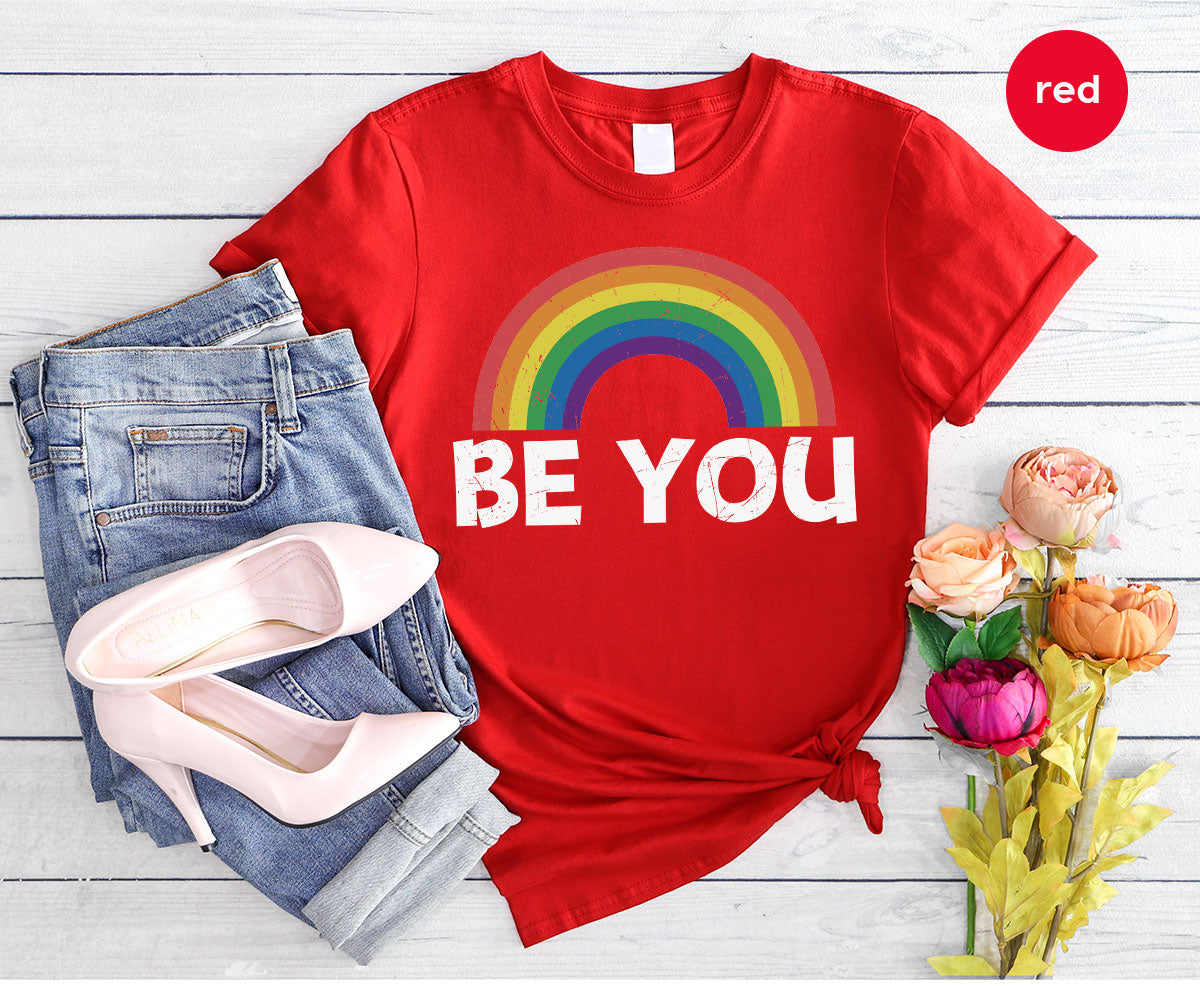 Rainbow T-Shirt, Be You Shirt, LGBT Pride Shirt, LGBT T-Shirt