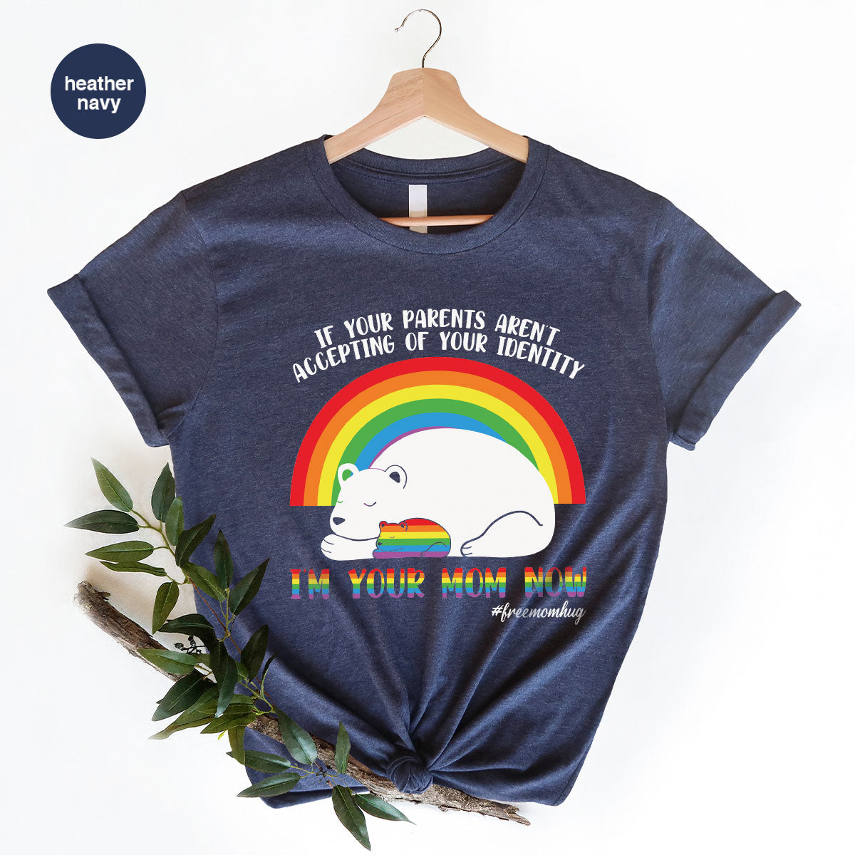 I'm Your Mom Now T-Shirt, Cute LGBT T-Shirt, LGBT Glory Tee