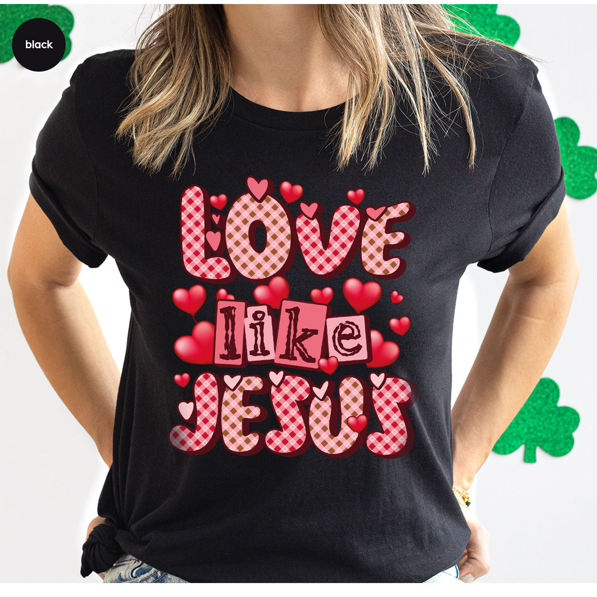 Love Like Jesus Shirt, Valentine's Day Shirt, Best Gift for Lovers