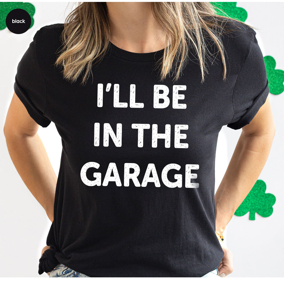 I'll Be In The Garage Shirt, Funny Garage T-Shirt, Funny Shirt For Men, Mechanic Tee