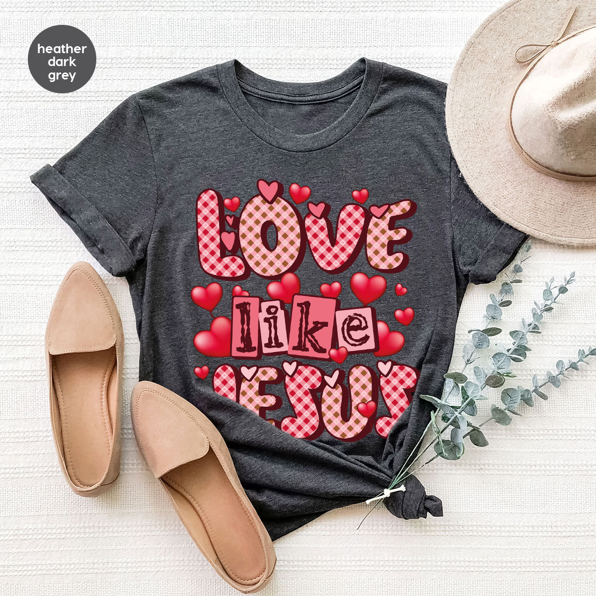 Love Like Jesus Shirt, Valentine's Day Shirt, Best Gift for Lovers