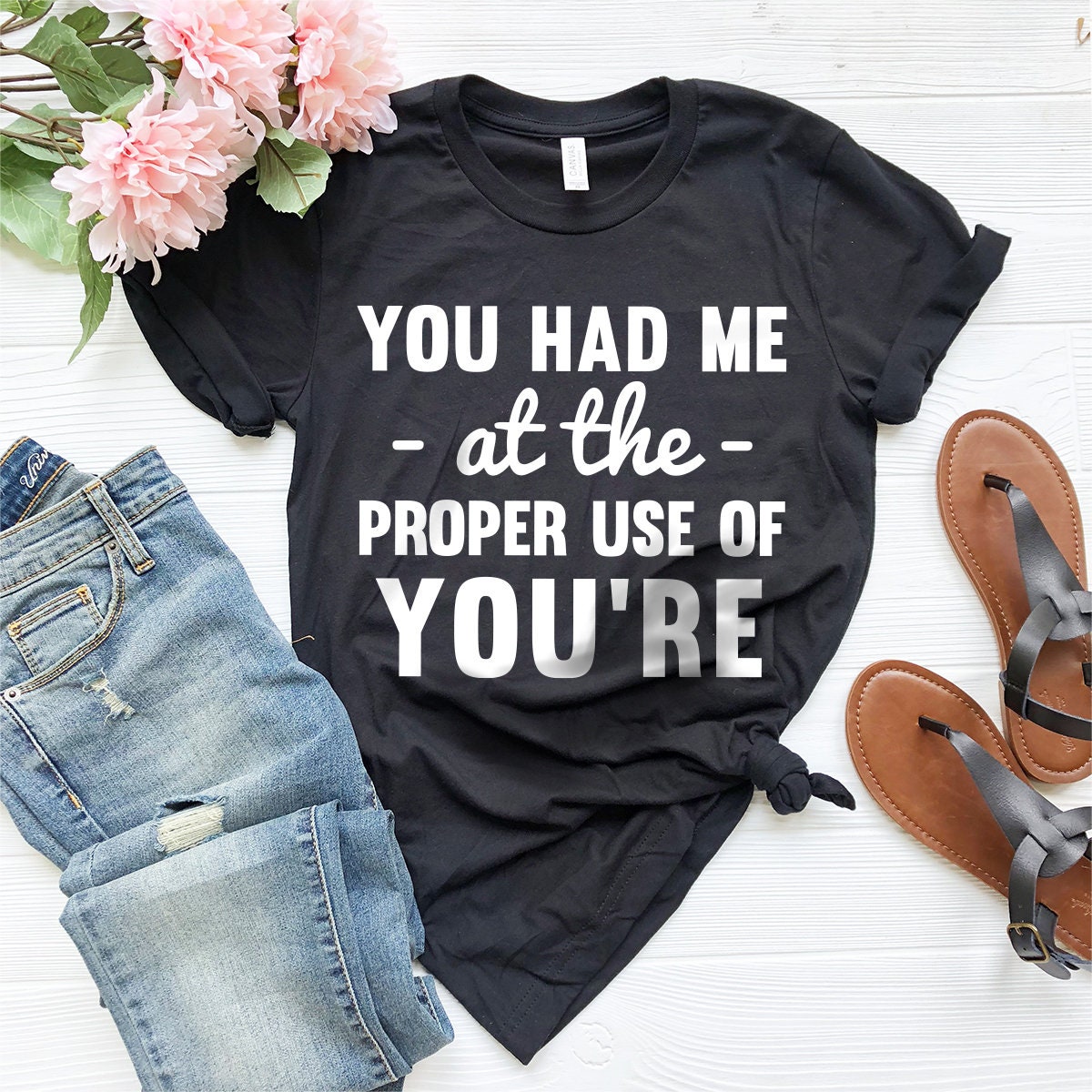 Funny Grammar Shirt, Shirts With Saying, You Had Me At The Proper Use –