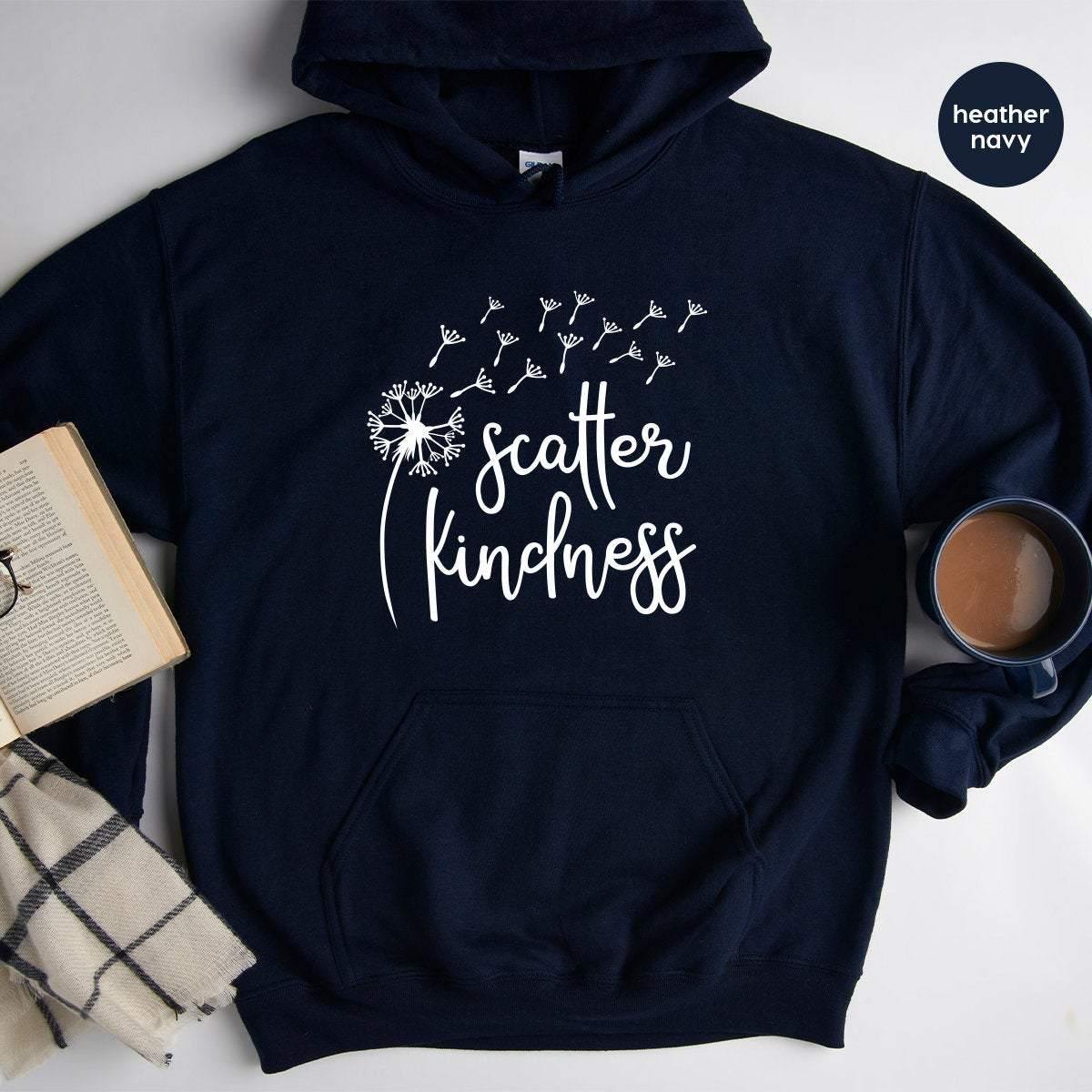 Scatter Kindness Hoodie, Be Kind Hoodie, Kindness Matters Hoodie