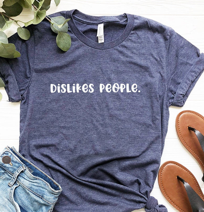 Dislikes People Shirt, Unsocials  Shirt, Funny Introvert Shirt, Introvert Shirt, Introverted Gift, Anti-Social Tee, Socially Awkward Shirt - Fastdeliverytees.com
