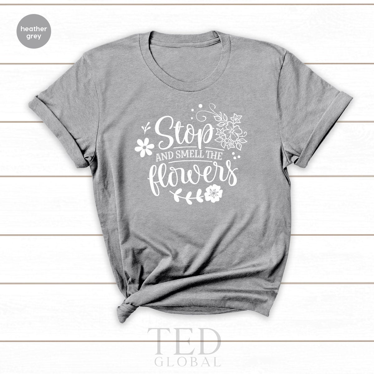 Funny Flowers Lovers Shirt, Stop And Smell Flowers Shirt, Gardening Shirt, Gardener Shirt, Mom  Shirt, Garden Quote Tee, Sunflowers Tee - Fastdeliverytees.com