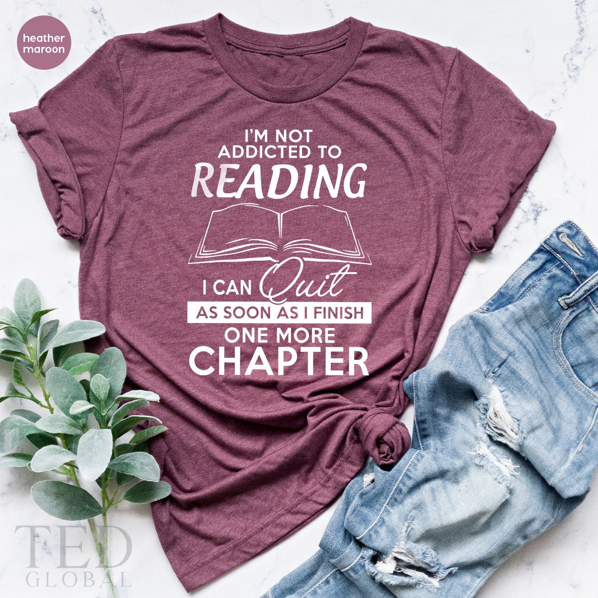 Funny Bookish T-Shirt,Bookworm Tshirt,I'm Not Addicted To Reading I Can Quit As Soon As I Finish One More Chapter T Shirt,Book Lover Gifts - Fastdeliverytees.com