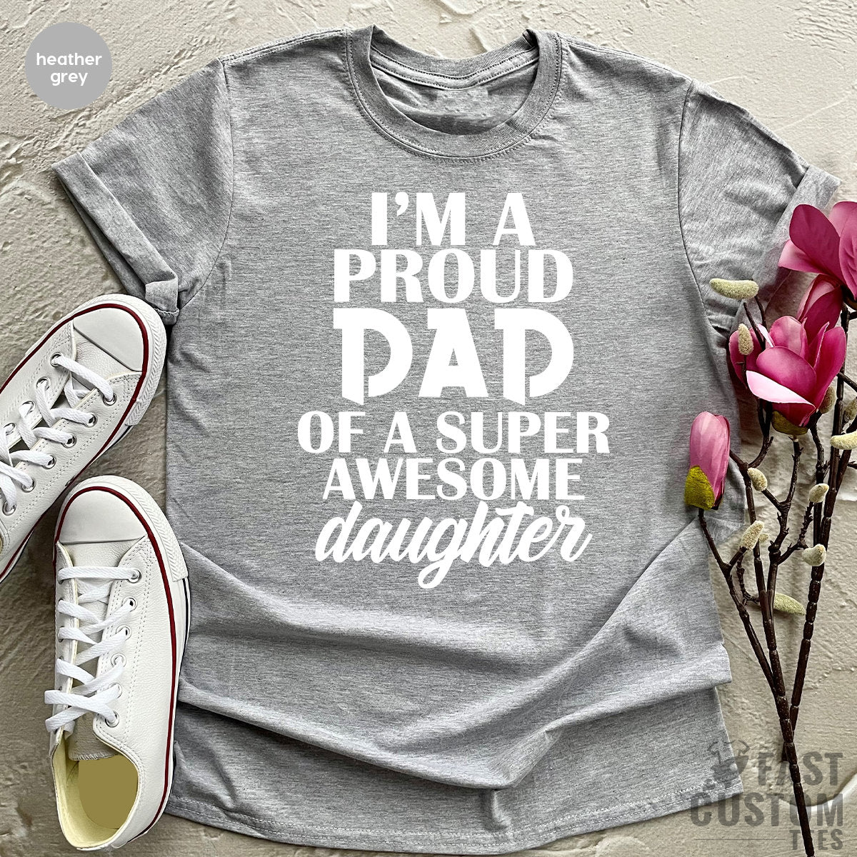 Dad T Shirt, Gift For Dad, Father's Day Shirt, Best Father Shirt, I'm Proud Dad Of A Super Awesome Daughter Tee, Daddy TShirt, Dad Gift - Fastdeliverytees.com