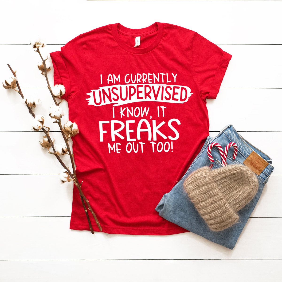 Funny Adult Humor Shirt, Shirt With Funny Saying, I Am Currently Unsupervised I Know It Freaks Me Out Too Shirt, Sarcastic Immature Shirt - Fastdeliverytees.com