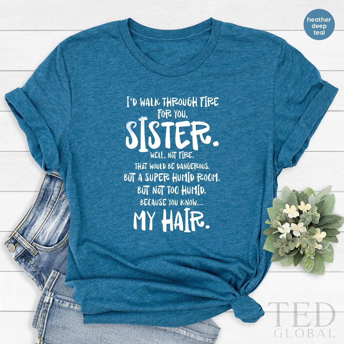 Sister T Shirt,Big Sister TShirt,Little Sisters Shirt,  I'd Walk Through Fire For You Sister Shirt,Big Sister Gift,Gifts For Sister - Fastdeliverytees.com