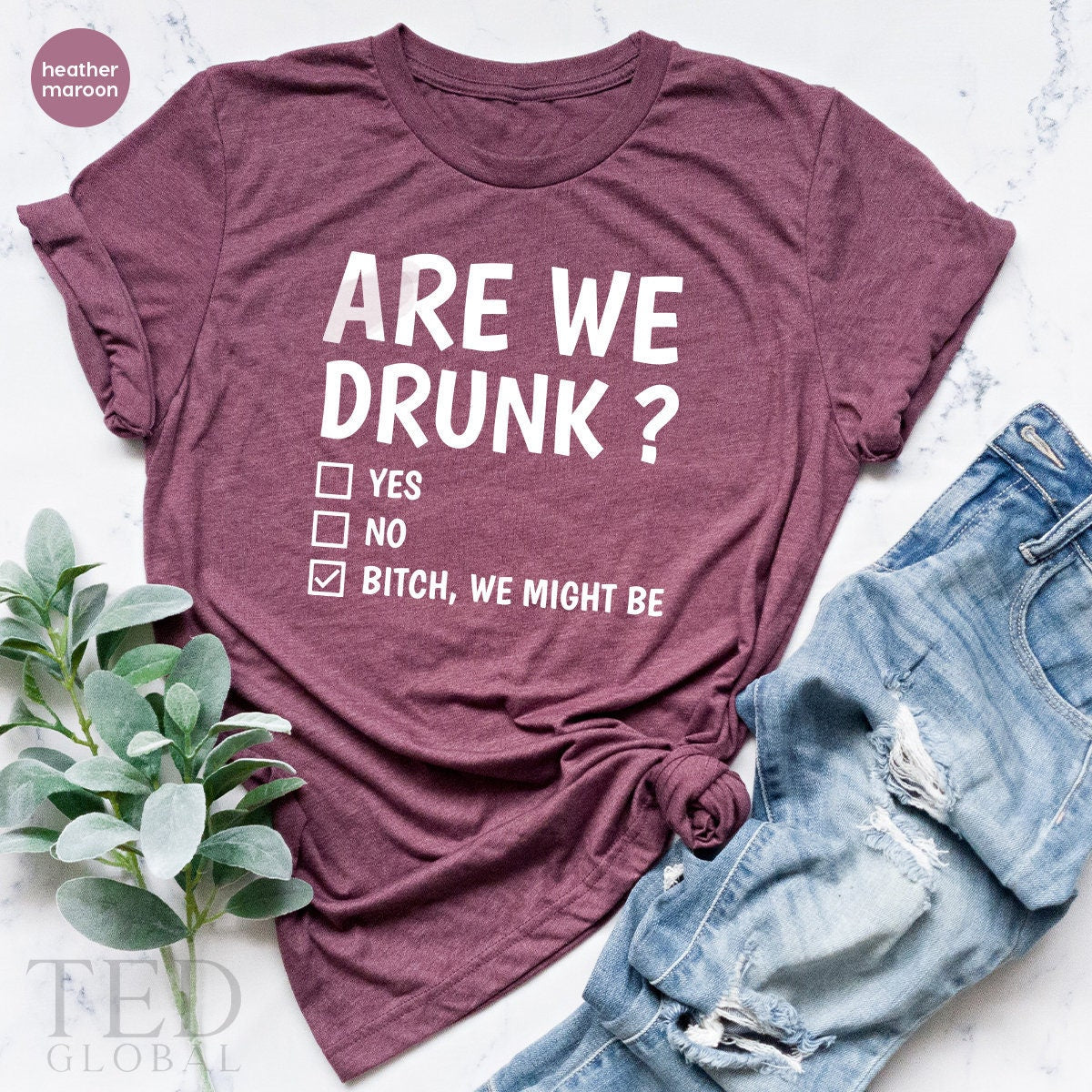 Drinking Shirt, Alcohol Lover TShirt, Funny Drunk T Shirt, Drinking Party Shirt, Are We Drunk Shirt, Besties Shirt, Bitch We Might Be Shirt - Fastdeliverytees.com