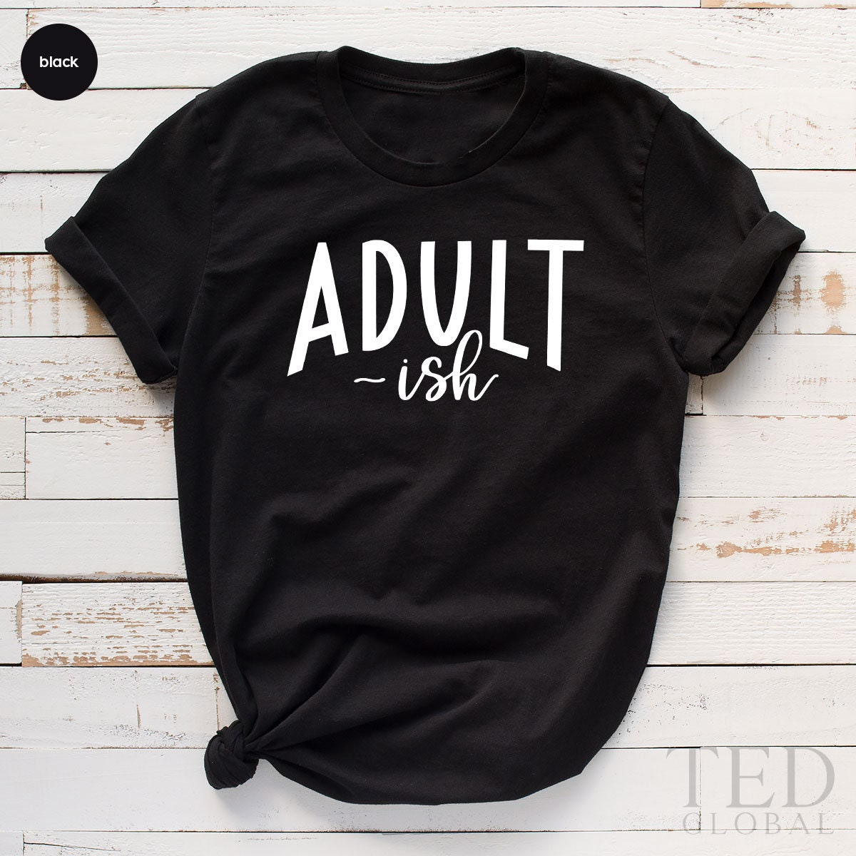 Funny Sarcastic Shirt, Adultish Shirt, Adult-ish TShirt, Adulting Shirt, Funny Women Tee, Adult Humor Shirt, Humorous T shirt, - Fastdeliverytees.com