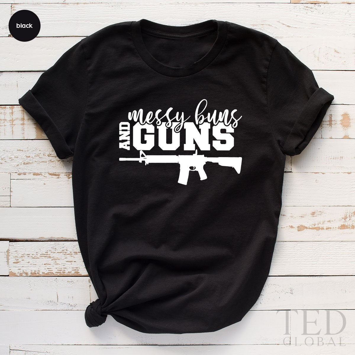 Messy Buns And Guns Shirt, Patriotic Shirt, 2nd Amendment Shirt, Second Amendment Shirt, Gun Shirt For Women,4th Of July, Independence Day - Fastdeliverytees.com