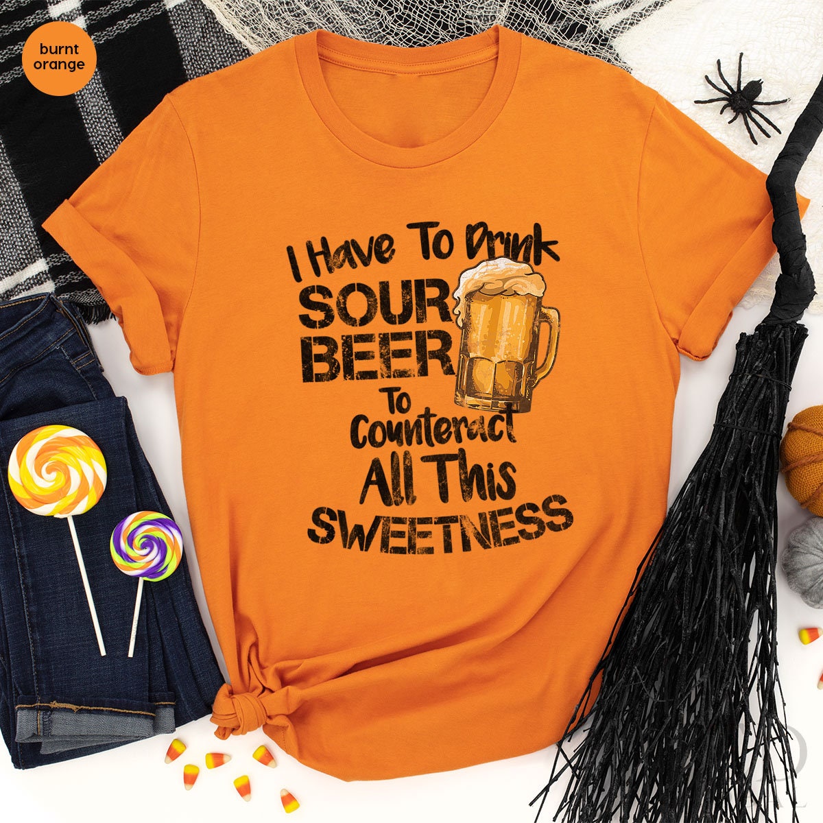 Cute Sour Beer T-Shirt,  Alcohol Lover T Shirt, I Have To Drink Tee, Funny Drink Shirts, Alcohol Lover Shirt, Beer TShirt, Gift For Barmen - Fastdeliverytees.com