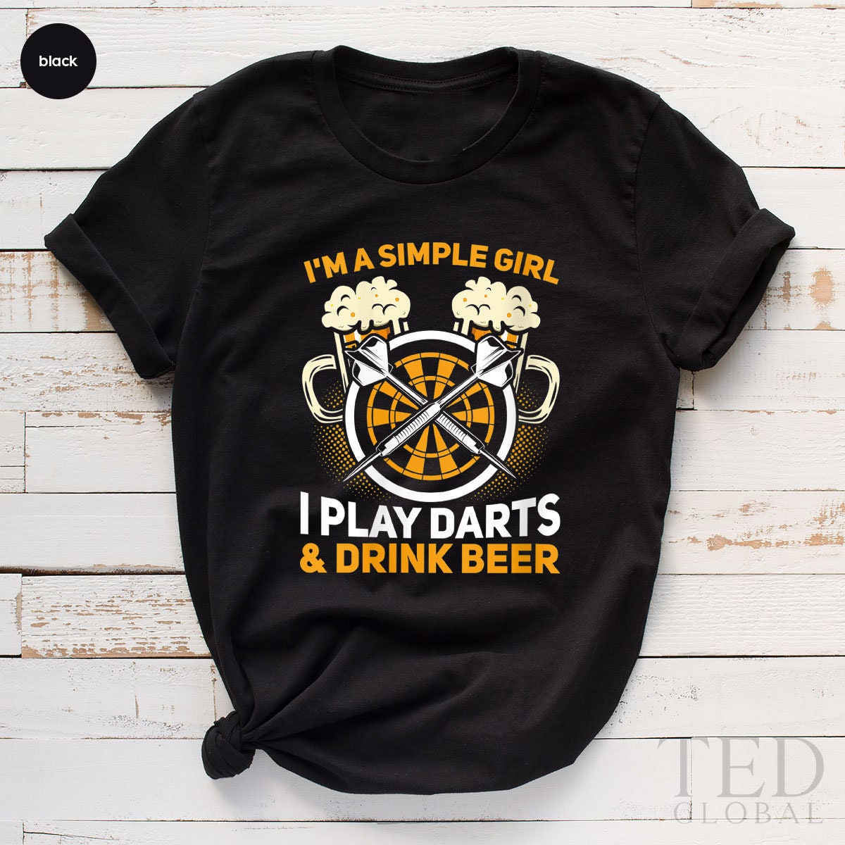 Cute Dart T-Shirt, I'm A Simple Girl T Shirt, Funny Beer Tee, I Play Darts Shirts, Beer Lover Shirt, Alcohol TShirt, Gift Drinking Girl - Fastdeliverytees.com