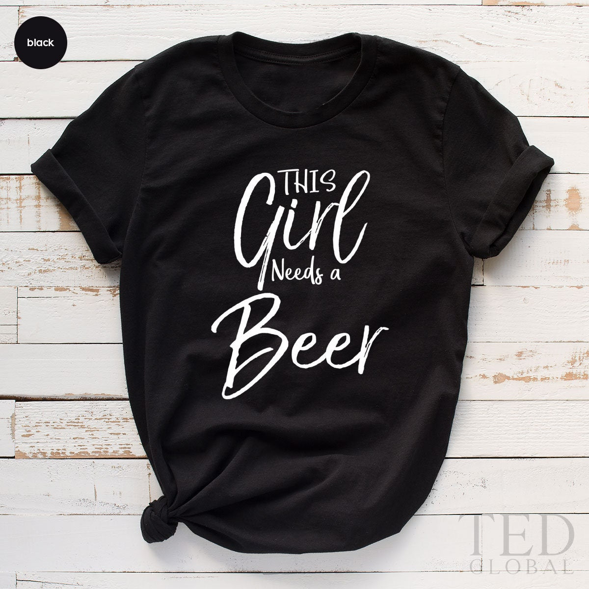 Drinking Time T-Shirt, This Girl Needs A Beer Shirt, Beer Lover Tee, Girl's Beer Shirts, Alcohol Shirt, Beer TShirt, Gift For Drinking Girl - Fastdeliverytees.com